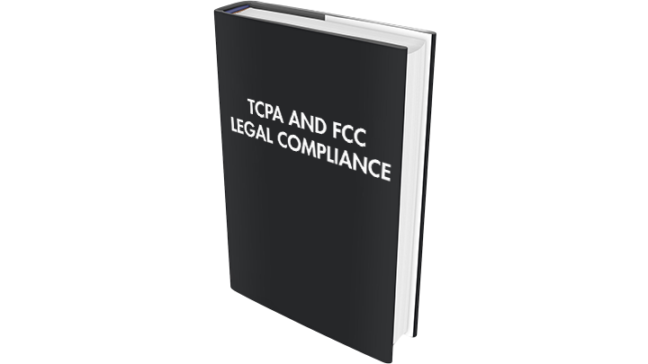 TCPA & FCC LEGAL COMPLIANCE